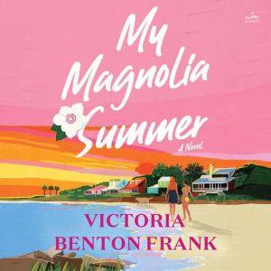 My Magnolia Summer, Victoria Benton Frank
