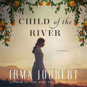 Child of the River, Irma Joubert
