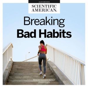 Breaking Bad Habits, Scientific American