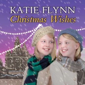 Christmas Wishes, Katie Flynn