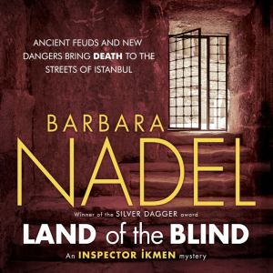 Land of the Blind Inspector Ikmen My..., Barbara Nadel