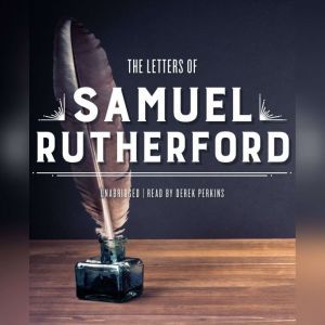 The Letters of Samuel Rutherford, Samuel Rutherford