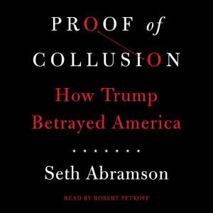 Proof of Collusion, Seth Abramson