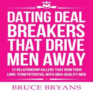 Dating Deal Breakers That Drive Men A..., Bruce Bryans
