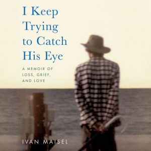 I Keep Trying to Catch His Eye, Ivan Maisel