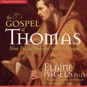 The Gospel of Thomas: New Perspectives on Jesus' Message