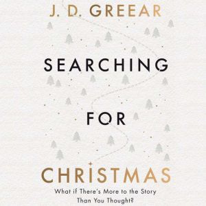 Searching for Christmas, J.D. Greear