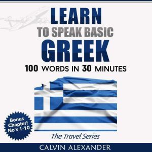 LEARN TO SPEAK BASIC GREEK, Calvin Alexander