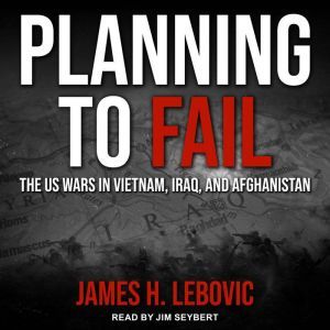 Planning to Fail, James H. Lebovic