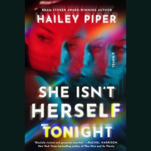 She Isnt Herself Tonight, Hailey Piper