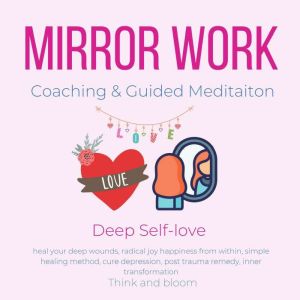 Mirror Work Coaching  Guided Meditai..., Think and Bloom