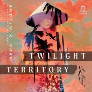 Twilight Territory, Andrew X. Pham
