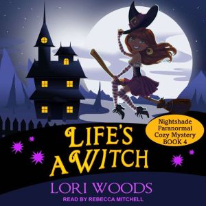 Lifes A Witch, Lori Woods