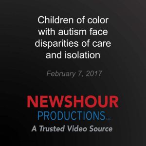 Children of color with autism face di..., PBS NewsHour