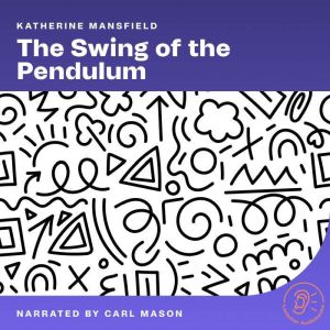 The Swing of the Pendulum, Katherine Mansfield