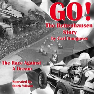 GO! The Bettenhausen Story, Carl Hungness