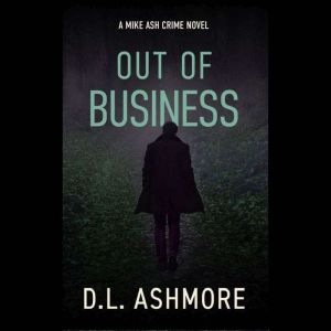 Out of Business, D. L. Ashmore