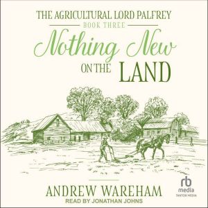 Nothing New on the Land, Andrew Wareham