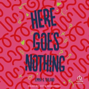 Here Goes Nothing, Emma K. Ohland
