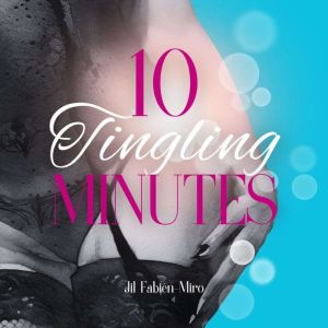10 Tingling Minutes  Spicy - tingling - erotic