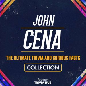 John Cena The Ultimate Trivia And C..., Trivia Hub