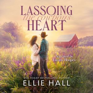 Lassoing the Cowboys Heart, Ellie Hall