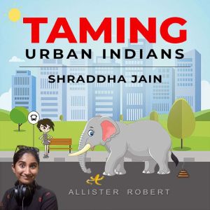 Taming Urban Indians, Allister Robert