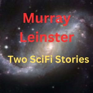 Murray Leinster 2 SciFi Stories, Murray Leinster