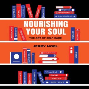 Nourishing Your Soul: The Art of Self Care