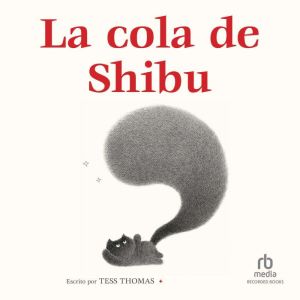 La cola de Shibu, Tess Thomas
