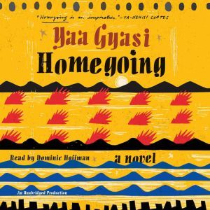Homegoing, Yaa Gyasi