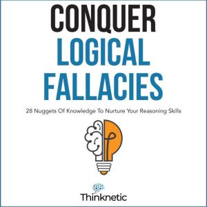 Conquer Logical Fallacies, Thinknetic