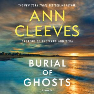 Burial of Ghosts, Ann Cleeves