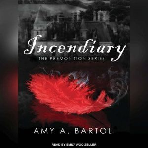Incendiary, Amy A. Bartol