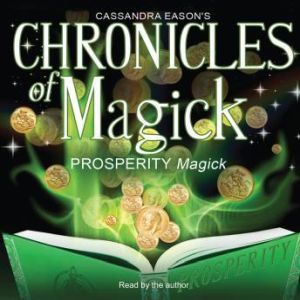 Chronicles of Magick Prosperity Magi..., Cassandra Eason