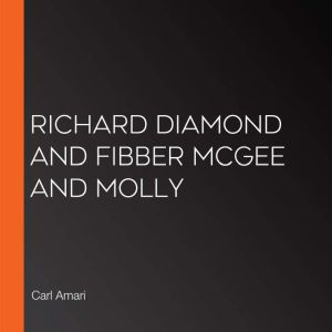 Richard Diamond and Fibber McGee and ..., Carl Amari
