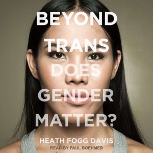Beyond Trans, Heath Fogg Davis