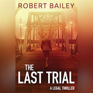 The Last Trial, Robert Bailey