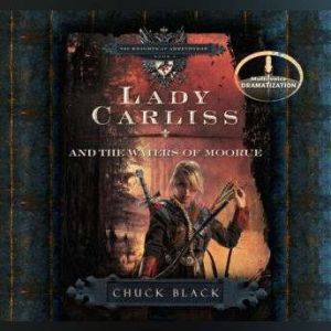 Lady Carliss and the Waters of Moorue..., Chuck Black