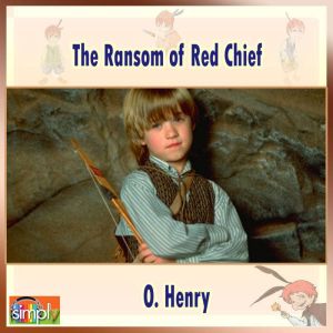 The Ransom of Red Chief, O. Henry