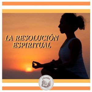 LA RESOLUCIN ESPIRITUAL