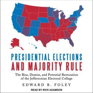 Presidential Elections and Majority R..., Edward B. Foley