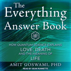The Everything Answer Book, PhD Goswami