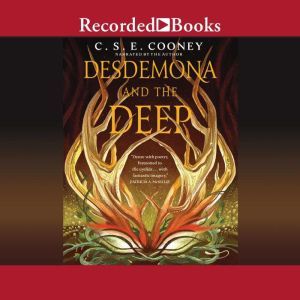 Desdemona and the Deep, C.S.E. Cooney