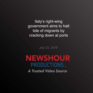 Italys rightwing government aims to..., PBS NewsHour