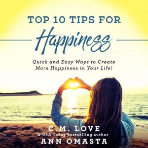 Top 10 Tips for Happiness, Ann Omasta