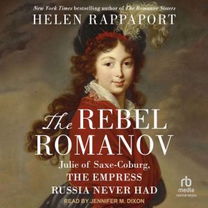 The Rebel Romanov, Helen Rappaport