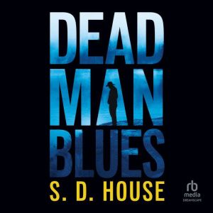 Dead Man Blues: A Novel