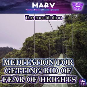 The Meditation For Getting Rid Of Fea..., Max Topoff