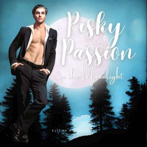 Psychothriller  Romanotic  Risky Passion in the Moonlight (Part 1)